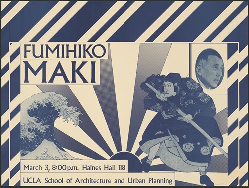 Fumihiko Maki, March 3, 8;00 p.m. … UCLA School of Architecture and Urban Planning
