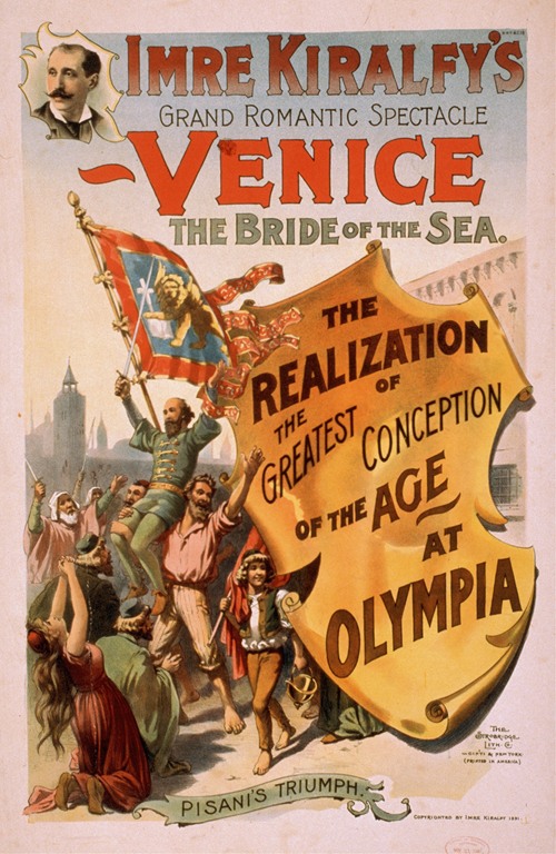 Imre Kiralfy’s grand romantic spectacle, Venice, the bride of the sea the realization of the greatest conception of the age at Olympia.