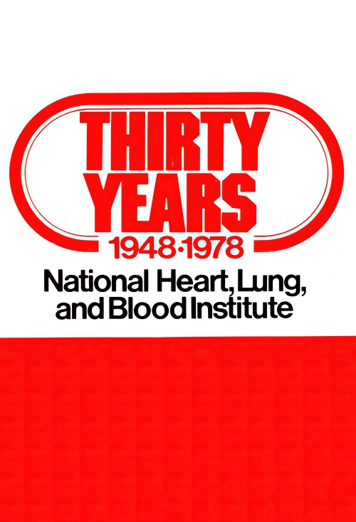 Thirty years, 1948-1978; National Heart, Lung, and Blood Institute (1978)