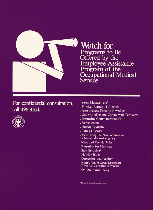 Watch for programs to be offered by the Employee Assistance Program of the Occupational Medical Service