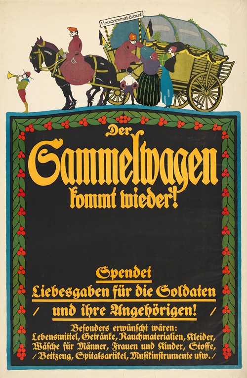 Der Sammelwagen kommt wieder! Spendet Liebesgaben für die Soldaten und ihre Angehörigen, …, Kriegsplakat