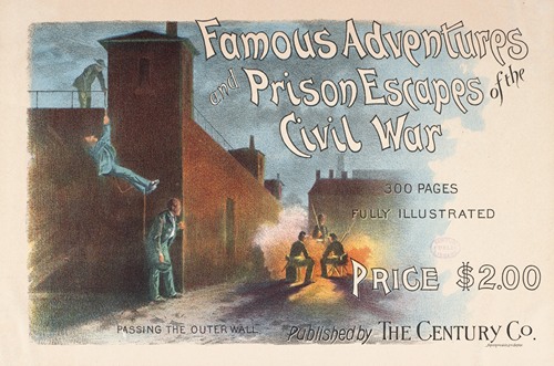 Famous adventures & prison escapes of the civil war