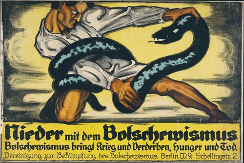 Nieder mit dem Bolschewismus. Bolschewismus bringt Krieg und Verderben, Hunger und Tod