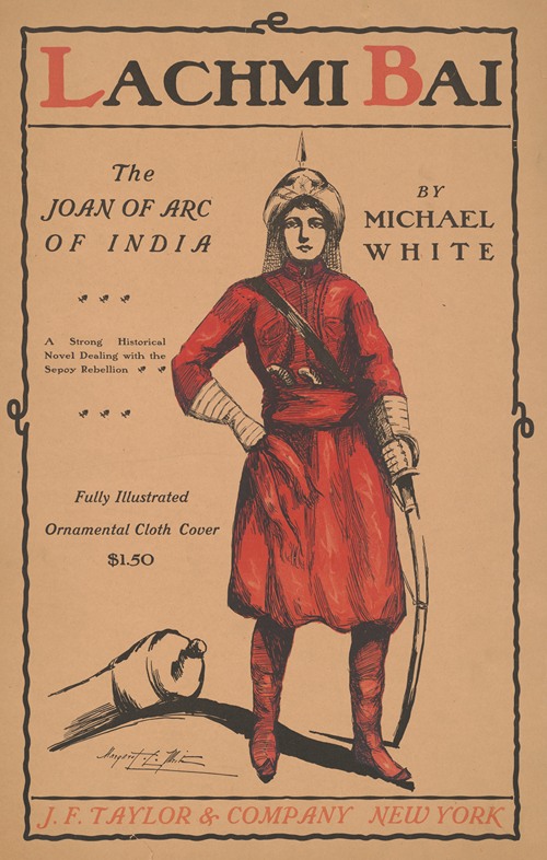 Lachmi Bai, the Joan of Arc of India by Michael White (1901)