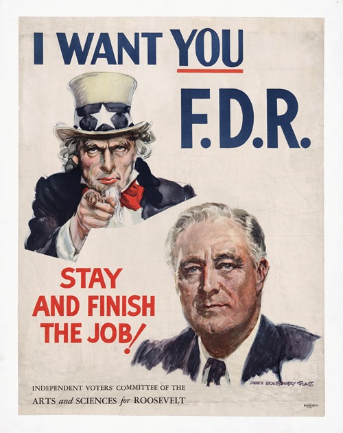 I want you F.D.R.-Stay and finish the job! (1944)