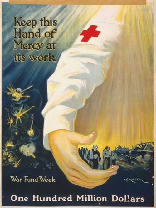 Keep this hand of mercy at its work one hundred million dollars; War fund week (1918)