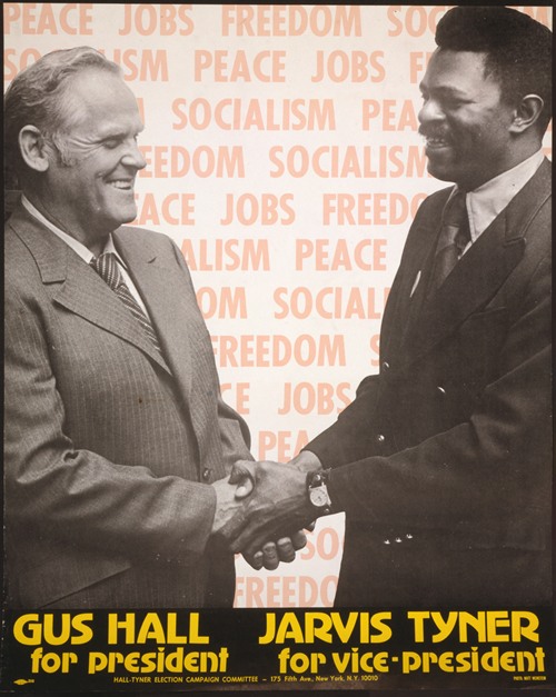 Vote Communist; Gus Hall for President, Jarvis Tyner for Vice-President