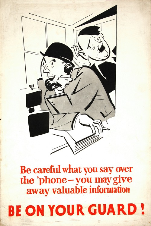 Be careful what you say over the ‘phone - you may give away vital information. Be on your guard! (1939-1946)