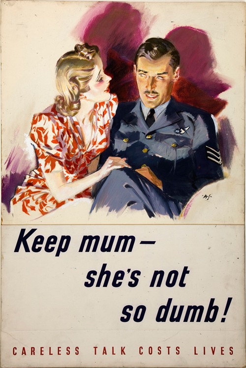Keep mum – she’s not so dumb! Careless talk costs lives