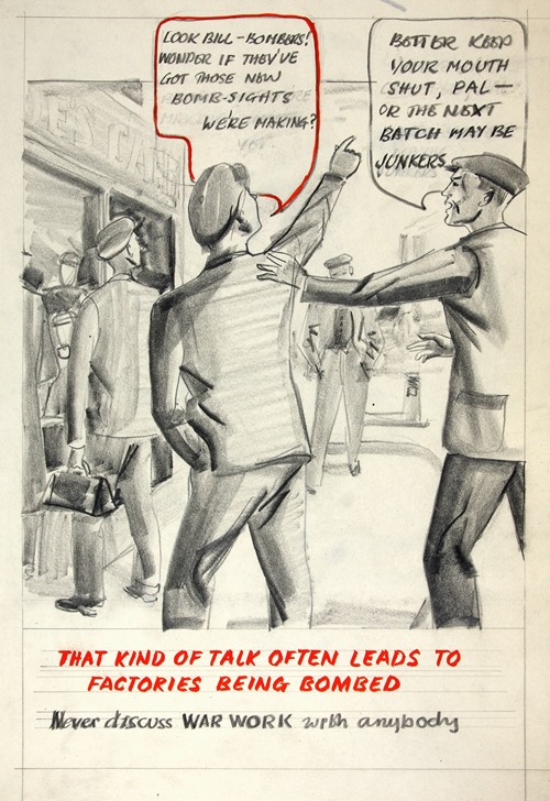 That kind of talk often leads to factories being bombed. Never discuss war work with anybody