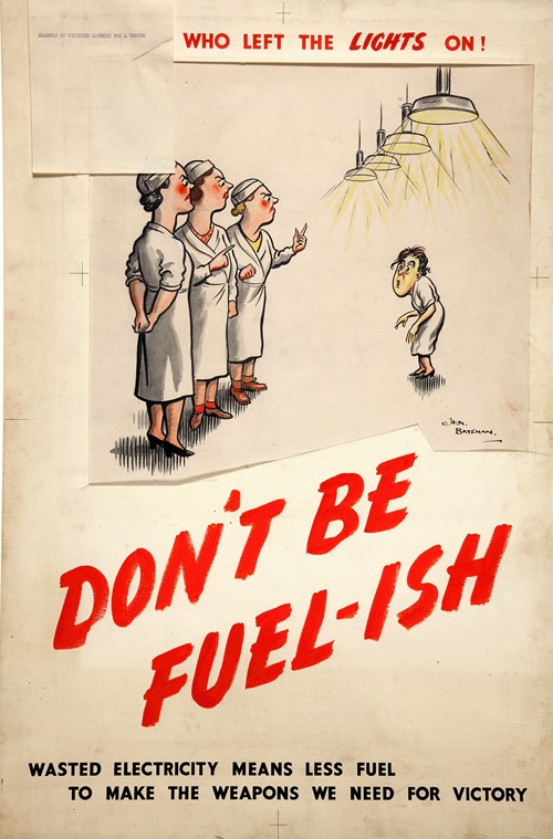 The worker who left the lights on! Don’t be fuel-ish. Wasted electricity means less fuel to make the weapons we need for victory (between 1939 and 1946)