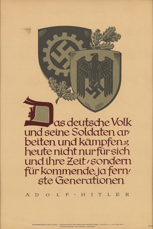 The German people and its soldiers work and fight not only for themselves and their times, but for upcoming generations, even those furthest away