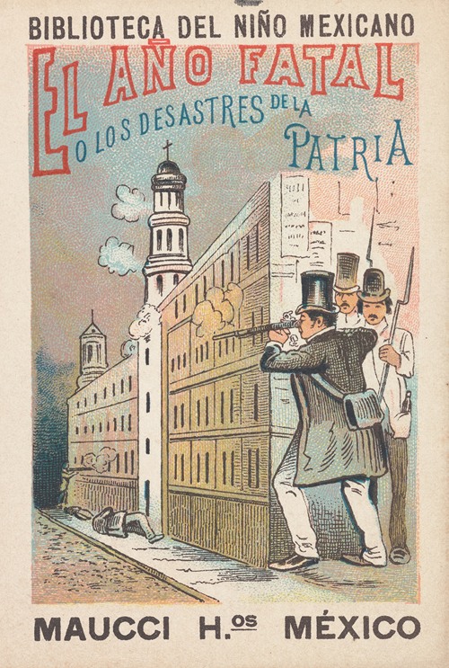 Biblioteca Del Niño Mexicano. El Año Fatal ó Los Desastres de la Patria