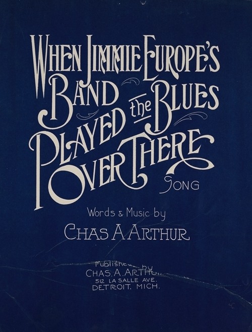 When Jimmie Europe’s band played the blues over there