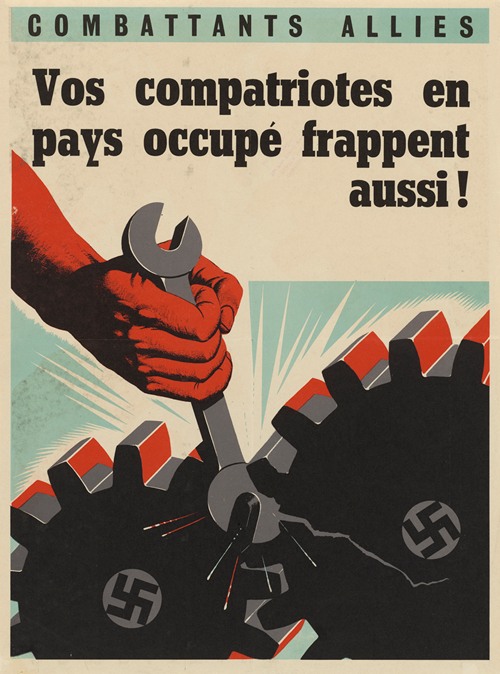 Combattants Allies. Vos compatriotes en pays occupe frappent aussi! (Allied Combatants. Your compatriots in occupied countries also strike!)