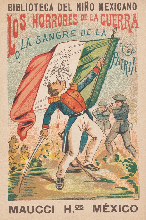 Biblioteca Del Niño Mexicano. Los horrores de la guerra ó La sangre de la patria