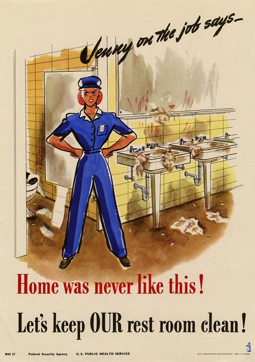 Jenny on the job says home was never like this! Let’s keep our rest room clean!