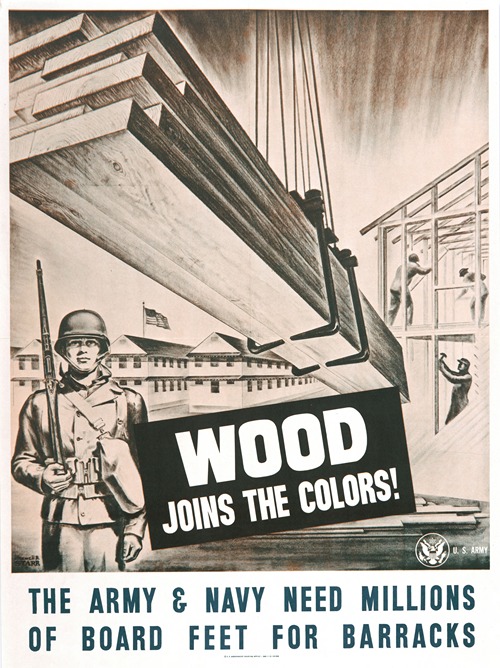 Wood joins the colors! The Army & Navy need millions of board feet for barracks.