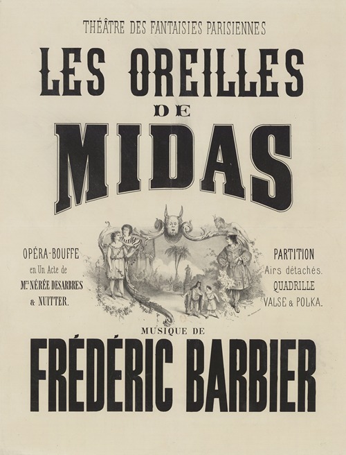 Théâtre des Fantaisies-Parisiennes. Les Oreilles de Midas, opéra-bouffe en un acte de Mrs Néréé Desarbres & Nuitter