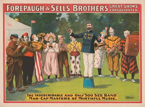 Forepaugh and Sells Brothers great shows consolidated. The indescribable and only ‘Soo See Band.’ Mad-cap Masters of Mirthful Music