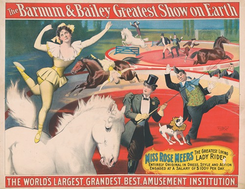 The Barnum & Bailey greatest show on earth. Miss Rose Meers, the greatest living lady rider