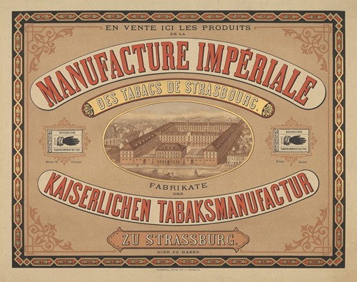 Manufacture imperiale des tabacs de Strasbourg; Kaiserlichen Tabaksmanufactur zu Strassburg