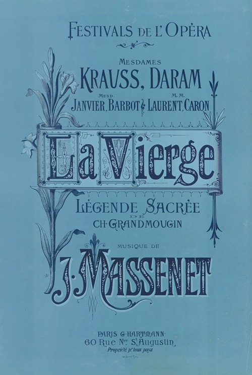 Festivals de l’Opéra… La Vierge, Légende sacrée de Ch. Grand-mougin. Musique de J. Massenet