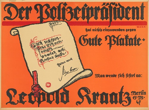 Der Polizeipräsident hat nichts einzuwenden gegen gute Plakate. Man wende sich sofort an Leopold Kraatz