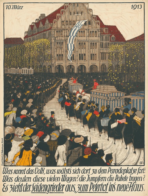 Es zieht der Seidengrieder aus, zum Peterhof ins neue Haus. 10. März 1913