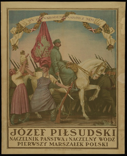 Józef Piłsudski Naczelnik Państwa i Naczelny Wódz – Pierwszy Marszałek Polski