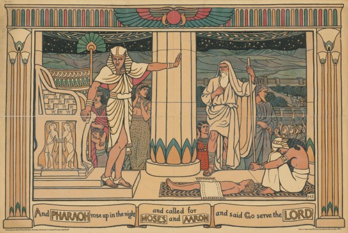 And Pharao Rose Up in The Night and Called for Moses and Aaron and Said Go Serve The Lord