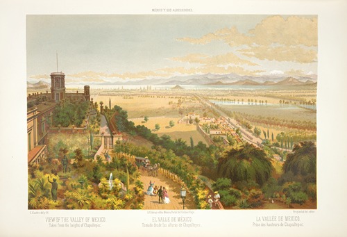 View of the Valley of Mexico, taken from the heights of Chapultepec.