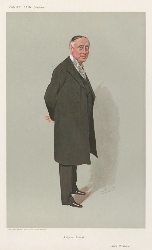 Politicians – ‘A Cynical Radical’. Lord Weardale. 25 July 1906