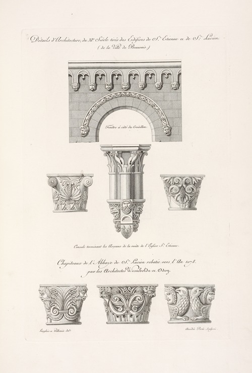 Détails d’architecture, du XIe. siècle tirés des edifices de St. Étienne et de St. Lucien. (de la ville de Beauvais.)