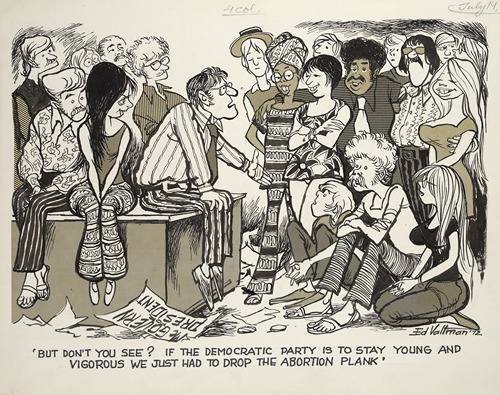 ‘But don’t you see, If the Democratic Party is to stay young and vigorous we just had to drop the abortion plank’