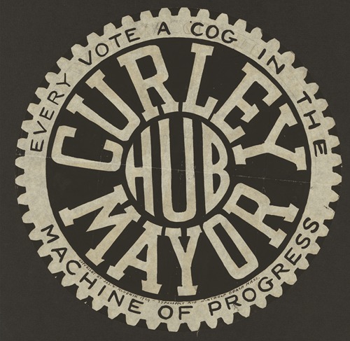 Curley for mayor every vote a cog in the machine of progress
