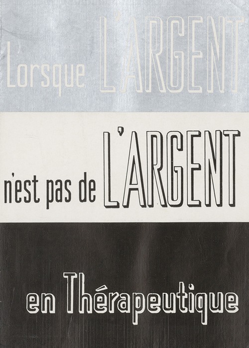 Lorsque l’argent n’est pas de l’argent ; Argyrol