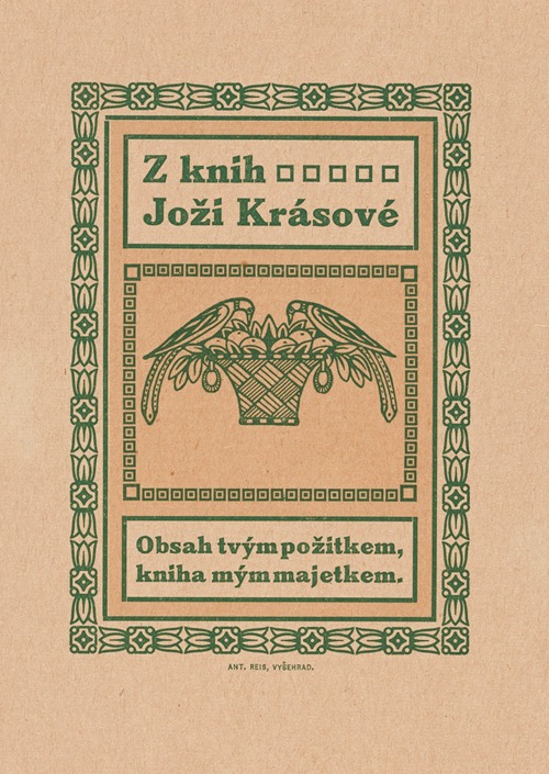 Bookplate; Z knih Joži Krásové; Obsah tvým požitkem, kniha mým majetkem