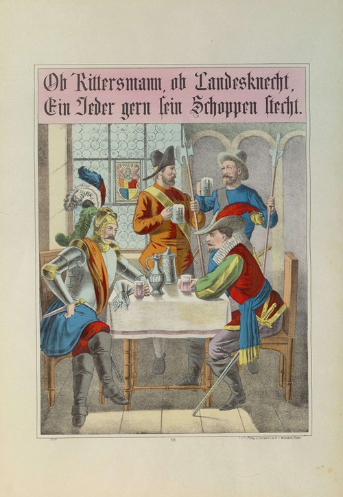 Ob Rittersmann, ob Landesknecht, Ein Jeder gern sein Schoppen stecht.