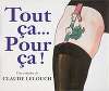 Tout ça… Pour ça!