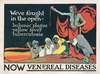 We’ve fought in the open – bubonic plague, yellow fever, tuberculosis–now venereal diseases