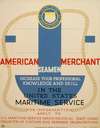 American Merchant Seamen increase your professional knowledge and skill in the United States Maritime Service