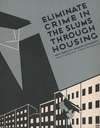 Eliminate crime in the slums through housing