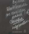 Be sure blackboards are completely erased of classified information