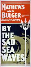 Mathews and Bulger presenting the rag-time opera, By the sad sea waves