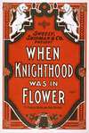 When knighthood was in flower