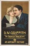 D. W. Griffith presents The greatest thing in life