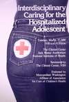Interdisciplinary caring for the hospitalized adolescent