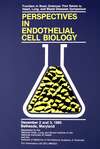 Perspectives in endothelial cell biology