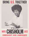 Bring U.S. together. Vote Chisholm 1972, unbought & unbossed.